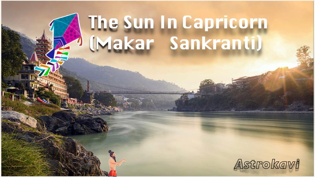 Sun in Capricorn (Makar Sankranti)